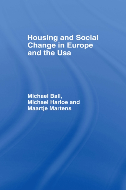 Housing and Social Change in Europe and the USA, PDF eBook