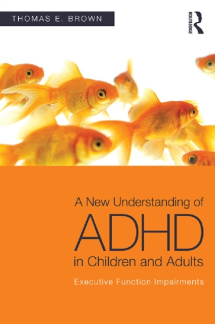 A New Understanding of ADHD in Children and Adults : Executive Function Impairments, EPUB eBook