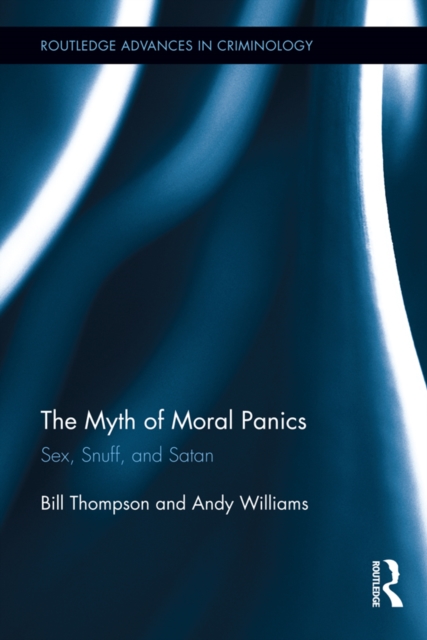 The Myth of Moral Panics : Sex, Snuff, and Satan, EPUB eBook
