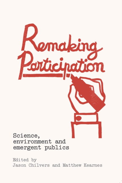 Remaking Participation : Science, Environment and Emergent Publics, PDF eBook