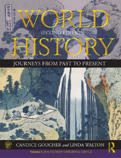 World History : Journeys from Past to Present - VOLUME 1: From Human Origins to 1500 CE, EPUB eBook