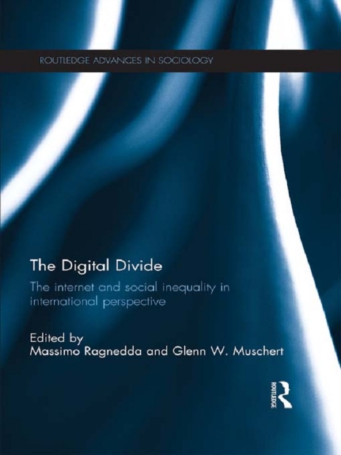 The Digital Divide : The Internet and Social Inequality in International Perspective, EPUB eBook