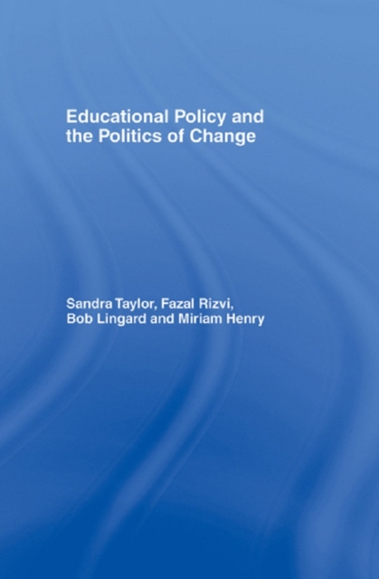 Educational Policy and the Politics of Change, EPUB eBook