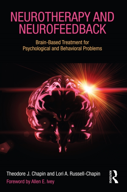 Neurotherapy and Neurofeedback : Brain-Based Treatment for Psychological and Behavioral Problems, PDF eBook