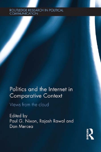 Politics and the Internet in Comparative Context : Views from the cloud, PDF eBook
