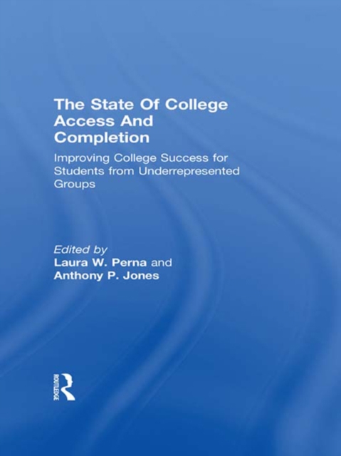 The State of College Access and Completion : Improving College Success for Students from Underrepresented Groups, EPUB eBook