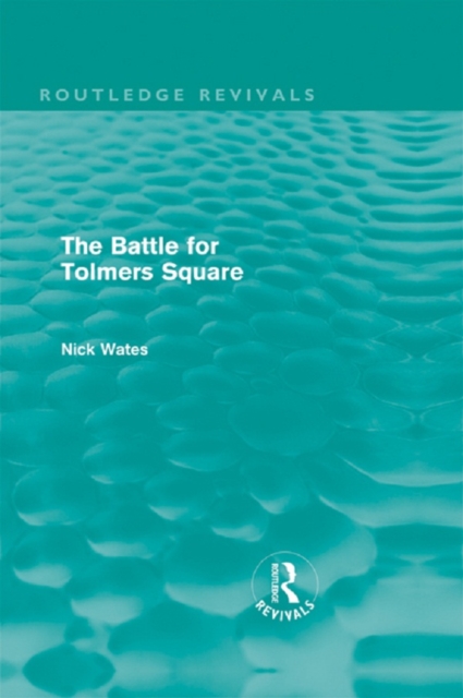 The Battle for Tolmers Square (Routledge Revivals), PDF eBook