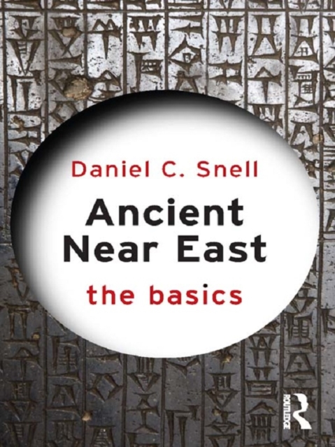 Ancient Near East: The Basics, PDF eBook