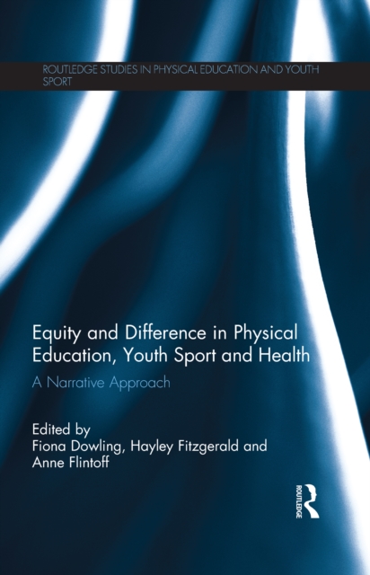 Equity and Difference in Physical Education, Youth Sport and Health : A Narrative Approach, EPUB eBook