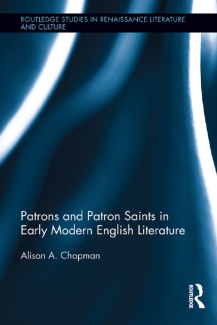 Patrons and Patron Saints in Early Modern English Literature, EPUB eBook