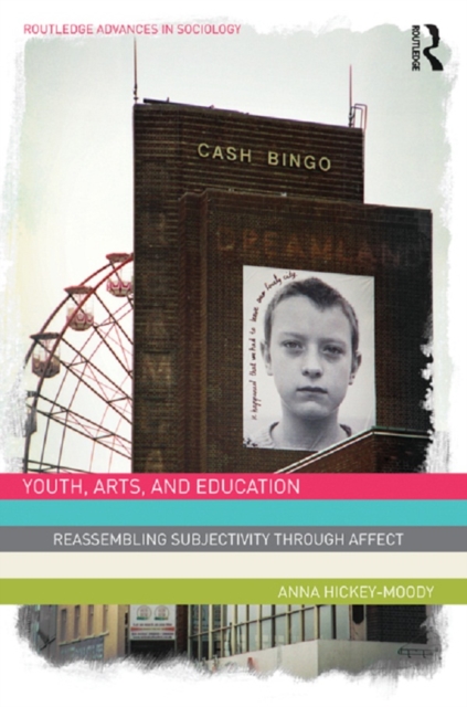 Youth, Arts, and Education : Reassembling Subjectivity through Affect, EPUB eBook