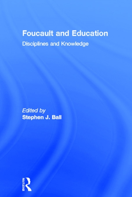 Foucault and Education : Disciplines and Knowledge, PDF eBook
