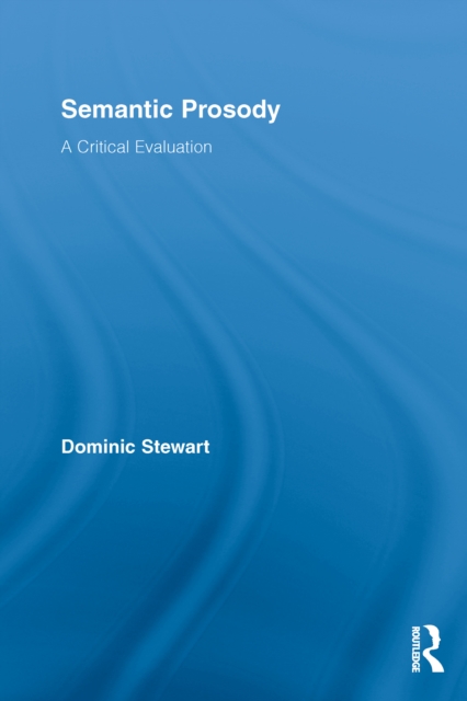 Semantic Prosody : A Critical Evaluation, EPUB eBook