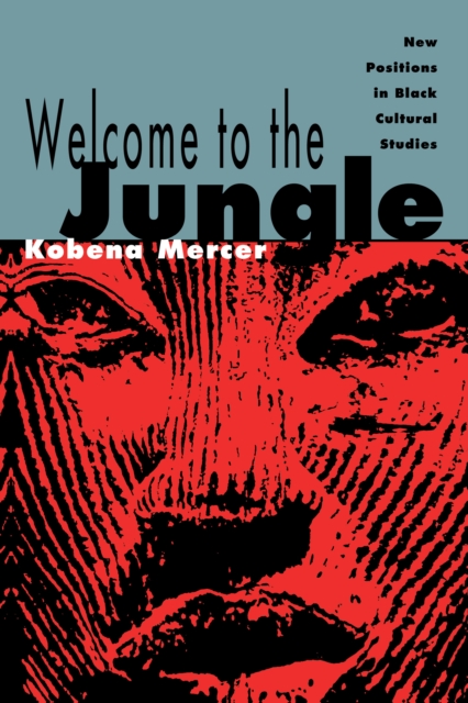 Welcome to the Jungle : New Positions in Black Cultural Studies, PDF eBook