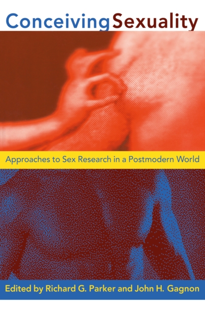 Conceiving Sexuality : Approaches to Sex Research in a Postmodern World, PDF eBook