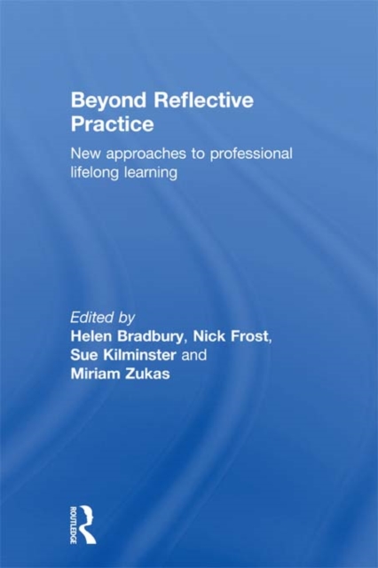 Beyond Reflective Practice : New Approaches to Professional Lifelong Learning, EPUB eBook