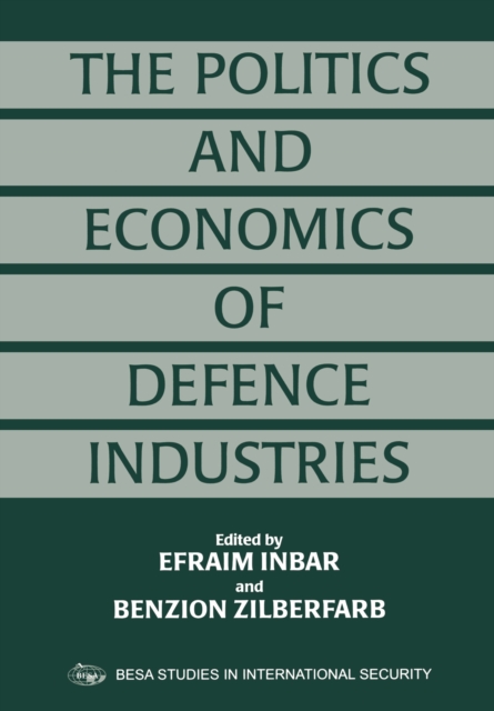 The Politics and Economics of Defence Industries, EPUB eBook