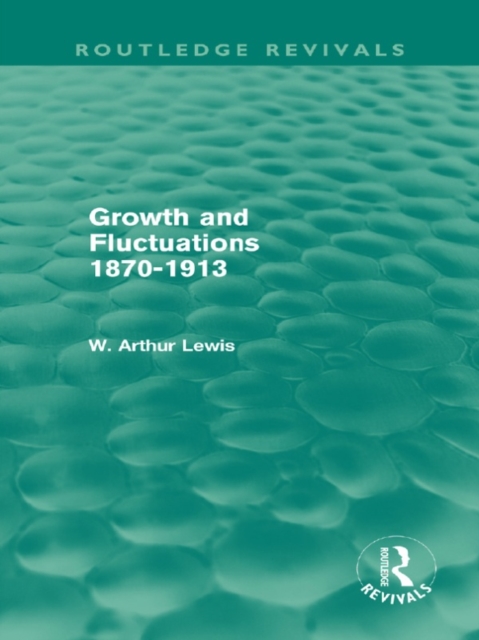 Growth and Fluctuations 1870-1913 (Routledge Revivals), EPUB eBook