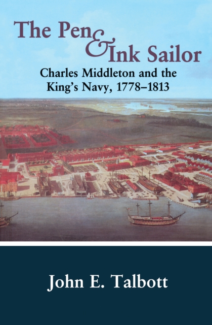 The Pen and Ink Sailor : Charles Middleton and the King's Navy, 1778-1813, EPUB eBook