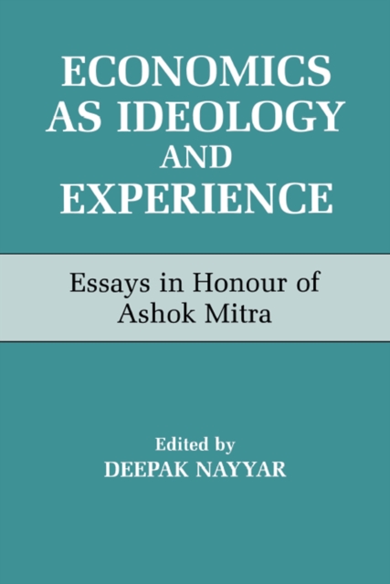 Economics as Ideology and Experience : Essays in Honour of Ashok Mitra, EPUB eBook