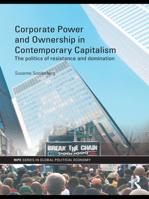 Corporate Power and Ownership in Contemporary Capitalism : The Politics of Resistance and Domination, EPUB eBook