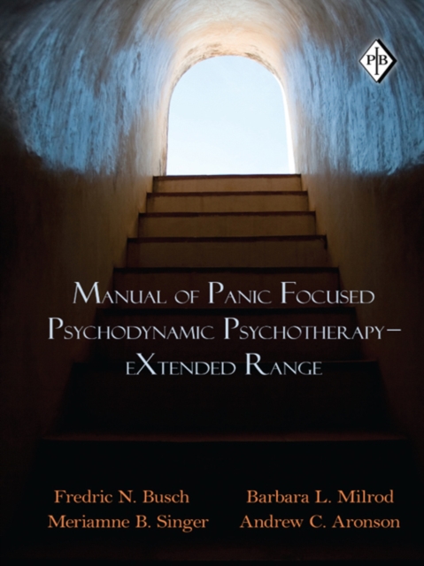 Manual of Panic Focused Psychodynamic Psychotherapy - eXtended Range, PDF eBook