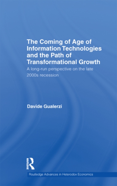 The Coming of Age of Information Technologies and the Path of Transformational Growth. : A long run perspective on the 2000s recession, EPUB eBook