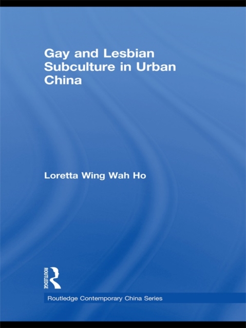 Gay and Lesbian Subculture in Urban China, EPUB eBook
