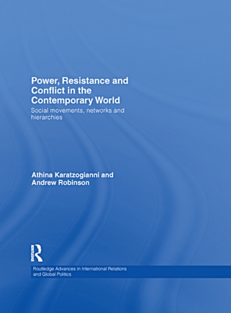 Power, Resistance and Conflict in the Contemporary World : Social movements, networks and hierarchies, EPUB eBook