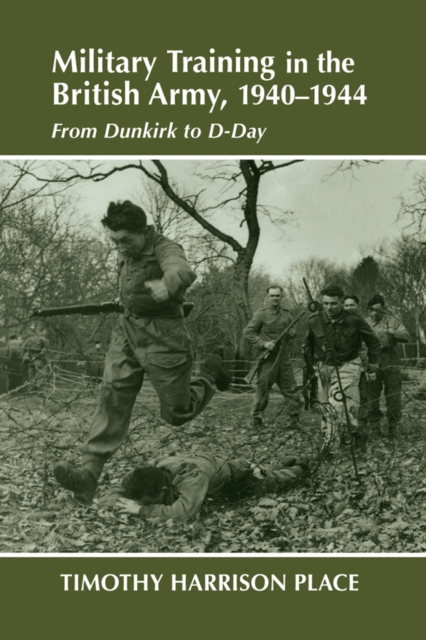 Military Training in the British Army, 1940-1944 : From Dunkirk to D-Day, EPUB eBook
