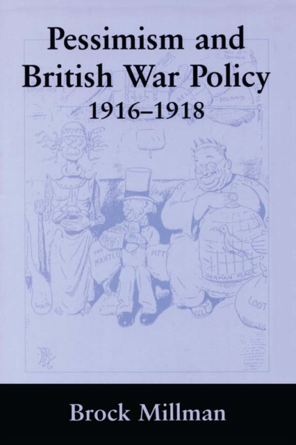 Pessimism and British War Policy, 1916-1918, EPUB eBook