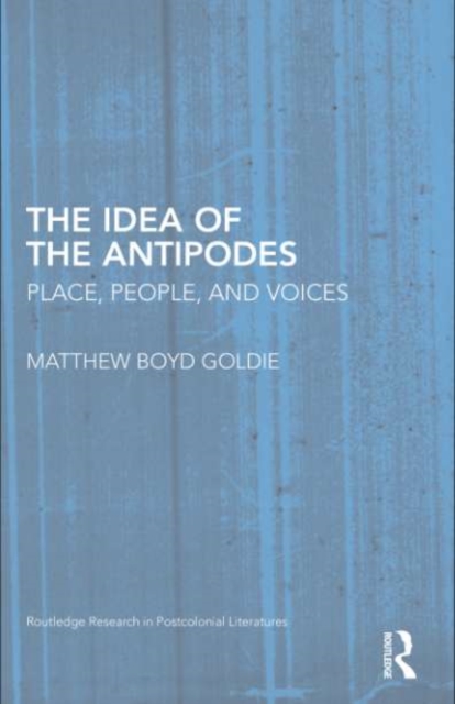 The Idea of the Antipodes : Place, People, and Voices, EPUB eBook