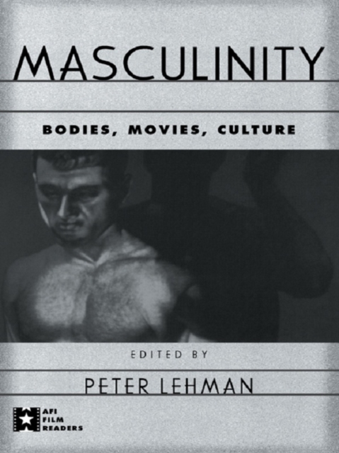 Masculinity : Bodies, Movies, Culture, EPUB eBook