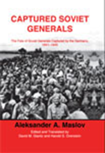 Captured Soviet Generals : The Fate of Soviet Generals Captured in Combat 1941-45, PDF eBook