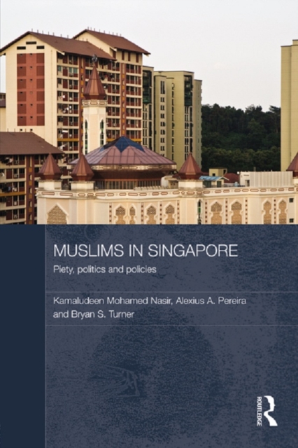 Muslims in Singapore : Piety, politics and policies, EPUB eBook