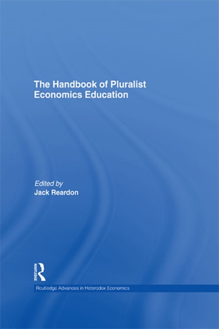 The Handbook of Pluralist Economics Education, EPUB eBook