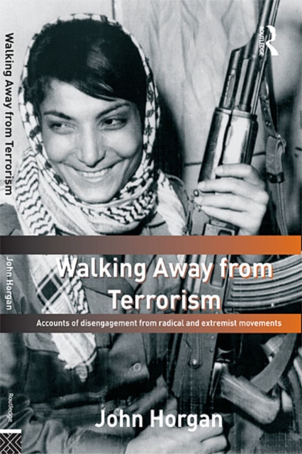Walking Away from Terrorism : Accounts of Disengagement from Radical and Extremist Movements, EPUB eBook