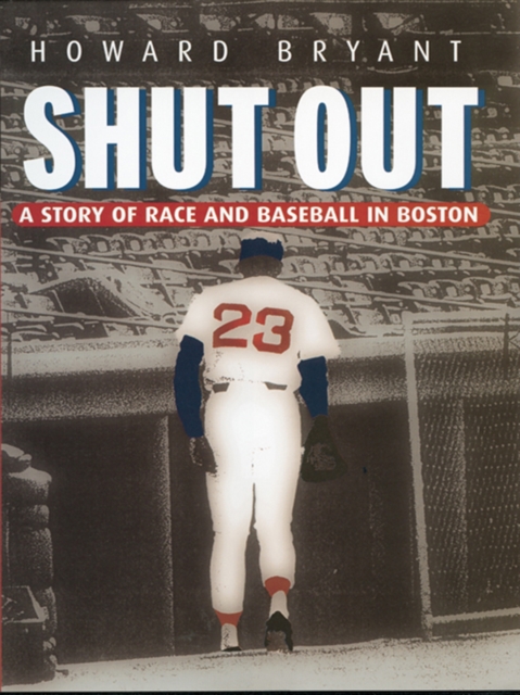 Shut Out : A Story of Race and Baseball in Boston, PDF eBook