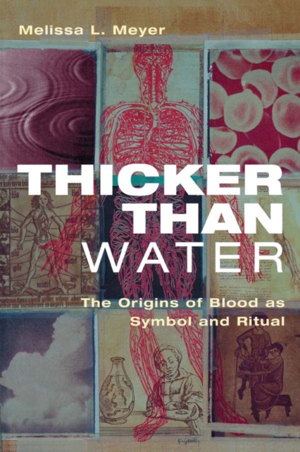 Thicker Than Water : The Origins of Blood as Symbol and Ritual, EPUB eBook