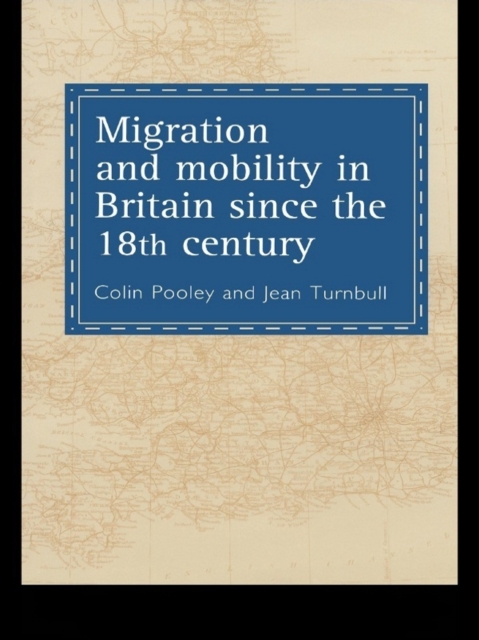 Migration And Mobility In Britain Since The Eighteenth Century, PDF eBook