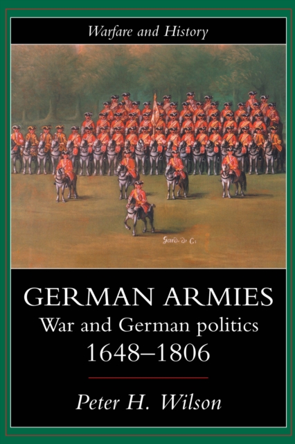 German Armies : War and German Society, 1648-1806, EPUB eBook