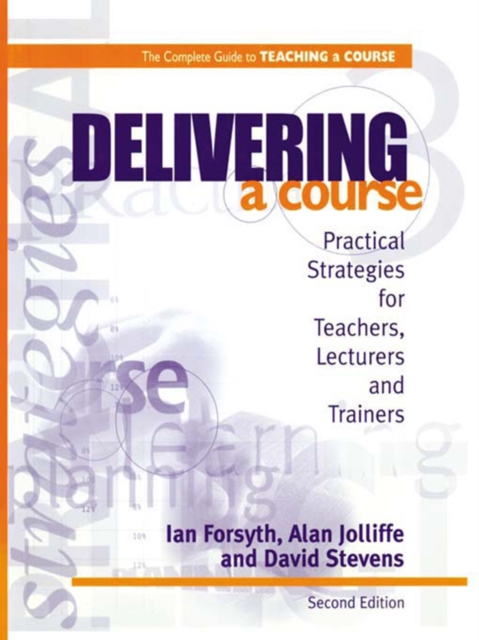 Delivering a Course : Practical Strategies for Teachers, Lecturers and Trainers, PDF eBook