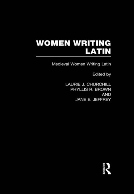 Women Writing Latin : Medieval Modern Women Writing Latin, EPUB eBook