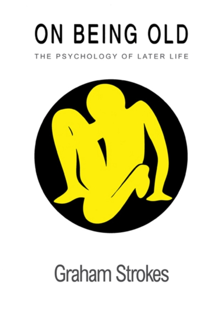 On Being Old : The Psychology Of Later Life, PDF eBook