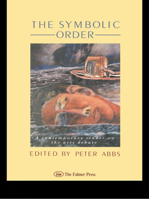 The Symbolic Order : A Contemporary Reader On The Arts Debate, PDF eBook