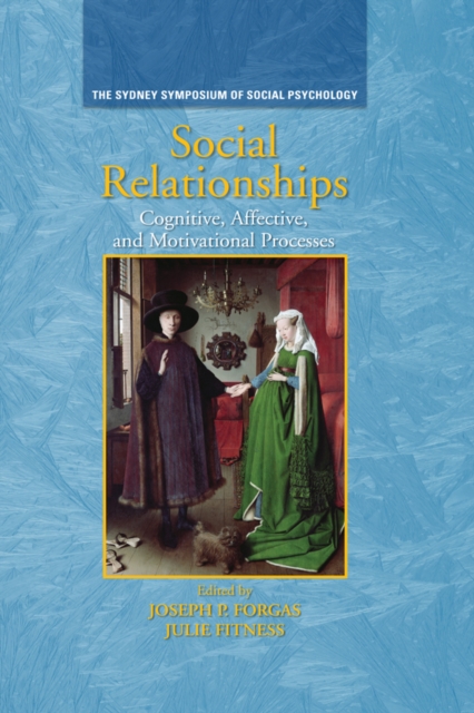 Social Relationships : Cognitive, Affective and Motivational Processes, PDF eBook