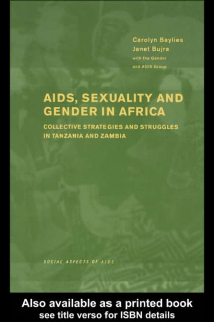 AIDS Sexuality and Gender in Africa : Collective Strategies and Struggles in Tanzania and Zambia, PDF eBook
