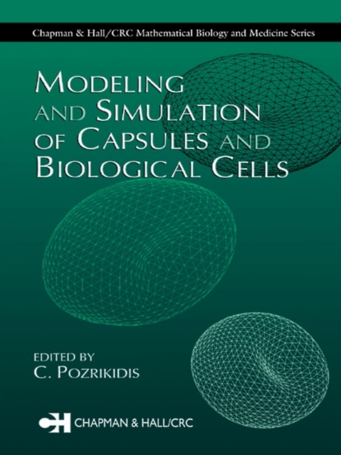 Modeling and Simulation of Capsules and Biological Cells, PDF eBook