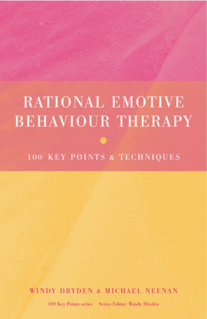 Rational Emotive Behaviour Therapy : 100 Key Points and Techniques, EPUB eBook