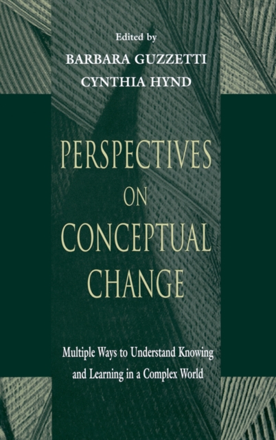 Perspectives on Conceptual Change : Multiple Ways to Understand Knowing and Learning in a Complex World, PDF eBook